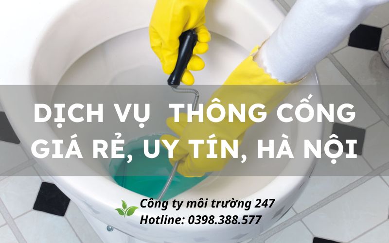 Dịch vụ thông cống giá rẻ, uy tín, chuyên nghiệp tại Hà Nội